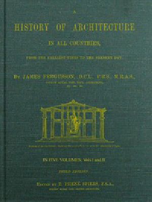 [Gutenberg 55870] • A History of Architecture in all Countries, Volumes 1 and 2, 3rd ed. / From the Earliest Times to the Present Day